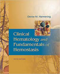 CLINICAL HEMATOLOGY AND FUNDAMENTALS OF HEMOSTATIS : FIFTH EDITION A