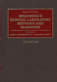 GRADWOHLS CLINICAL LABORATORY METHODS AND DIAGNOSIS : VOLUME ONE