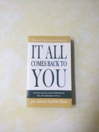 IT ALL COMES BACK TO YOU : TIADALAH BALASAN KEBAIKAN SELAIN KEBAIKAN PULA
