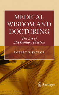 MEDICAL WISDOM AND DOCTORING: THE ART OF 21ST CENTURY PRACTICE