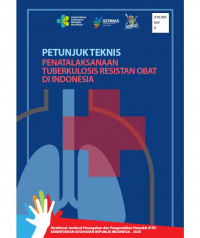 PETUNJUK TEKNIS PENATAKLASANAAN TUBERKULOSIS RESISTAN OBAT DI INDONESIA