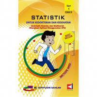 STATISTIK UNTUK KEDOKTERAN DAN KESEHATAN : DESKRIPTIF, BIVARIAT DAN MULTIVARIAT