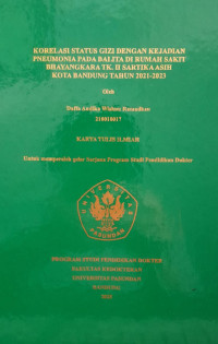 SKRIPSI (:) KORELASI STATUS GIZI DENGAN KEJADIAN PNEUMONIA PADA BALITA DI RUMAH SAKIT BHAYANGKARA TK.II SARTIKA ASIH KOTA BANDUNG TAHUN 2021-2023