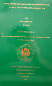 SKRIPSI (:) KORELASI PERILAKU MEROKOK DENGAN HIPERTENSI PADA PEGAWAI UNIVERSITAS PASUNDAN TAHUN 2024