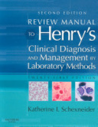 SECOND EDITION REVIEW MANUAL TO HENRY'S CLINICAL DIAGNOSIS AND MANAGEMENT BY LABORATORY METHODS: TWENTY FIRST EDITION