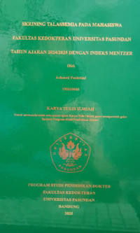 SKRIPSI (:) SKRINING TALASSEMIA PADA MAHASISWA FAKULTAS KEDOKTERAN UNIVERSITAS PASUNDAN TAHUN AJARAN 2024/2025 DENGAN INDEKS MENTZER