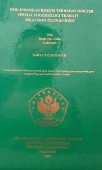 SKRIPSI (:) PERLINDUNGAN HUKUM TERHADAP DOKTER SPESIALIS RADIOLOGI TERKAIT PELAYANAN TELERADIOLOGY
