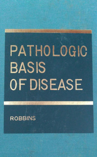 PATHOLOGIC BASIS OF DISEASE