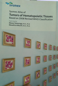 SYSMEX ATLAS OF TUMORS OF HEMATOPOIETIC TISSUES BASED ON 2008 REVISED WHO CLASSIFICATION