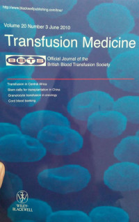 TRANSFUSION MEDICINE : VOLUME 20 NUMBER 3 JUNE 2010 OFFICIAL JOURNAL OF THE BRITISH BLOOD TRANSFUSION SOCIETY