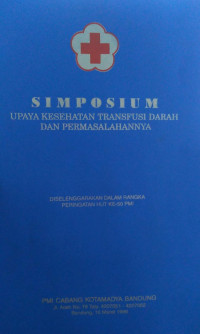 SIMPOSIUM : UPAYA KESEHATAN TRANSFUSI DARAH DAN PERMASALAHANNYA