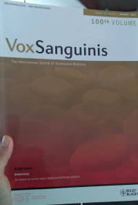 VOX SANGUINIS : VOLUME 100 NUMBER 1 JANUARY 2011 THE INTERNATIONAL JOURNAL OF TRANSFUSION MEDICINE 100th VOLUME