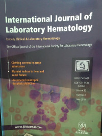 INTERNATIONAL JOURNAL OF LABORATORY HEMATOLOGY :VOLUME 32 NUMBER 3 JUNE 2010 : CLOTTING SCREENS IN ACUTE ADMISSIONS : PLATELET INDICES IN LIVER AND RENAL FAILURE : AUTOMATED NEUTROPHIL DYSPLASIA DETECTIONS