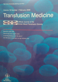 TRANSFUSION MEDICINE : VOLUME 18 NUMBER 1 FEBRUARY 2008 : OFFICIAL JOURNAL OF THE BRITISH BLOOD TRANSFUSION SOCIETY