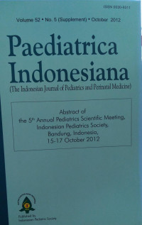 PAEDIATRICA INDONESIANA: VOLUME 52 NO 5 (SUPPLEMENT) OCTOBER 2012