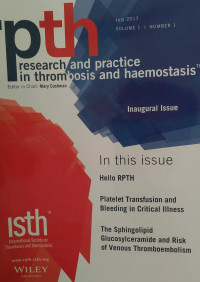 RPTH : VOLUME 1 NUMBER 1 JULY 2017 RESEARCH AND PRACTICE IN THROMBOSIS AND HAEMOSTASIS