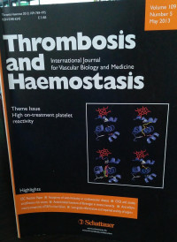 THROMBOSIS AND HAEMOSTASIS : VOLUME 109 NUMBER 5 MAY 2013 INTERNATIONAL JOURNAL FOR VASCULAR BIOLOGY AND MEDICINE