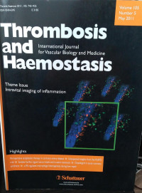 THROMBOSIS AND HAEMOSTASIS : VOLUME 105 NUMBER 5 MAY 2011 INTERNATIONAL JOURNAL FOR VASCULAR BIOLOGY AND MEDICINE