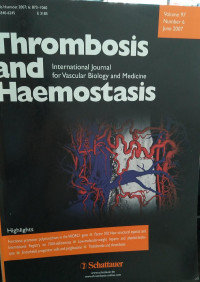 THROMBOSIS AND HAEMOSTASIS : VOLUME 97 NUMBER 6 JUNE 2007 INTERNATIONAL JOURNAL FOR VASCULAR BIOLOGY AND MEDICINE