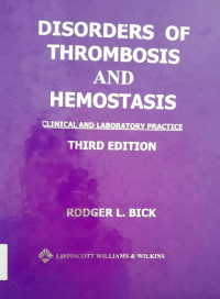 DISORDERS OF THROMBOSIS AND HEMOSTASIS: CLINICAL AND LABORATORY PRACTICE THIRD EDITION