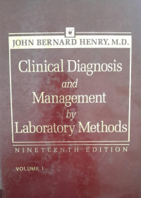 CLINICAL AND MANAGEMENT BY LABORATORY METHODS:VOLUME 1 NINETEENTH EDITION