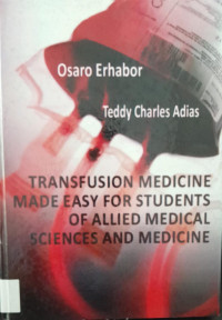 TRANSFUSSION MEDICINE MADE EASY FOR STUDENTS OF ALLIED MEDICAL SCIENCES AND MEDICINE