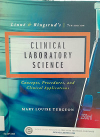 CLINICAL LABORATORY SCIENCE : CONCEPTS, PROCEDURES AND CLINICAL APPLICATIONS