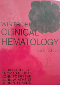 WINTROBES CLINICAL HEMATOLOGY : NINTH EDITION VOLUME 1