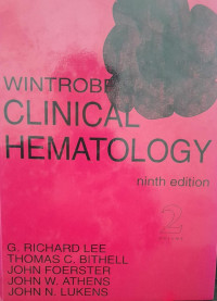 WINTROBES CLINICAL HEMATOLOGY : NINTH EDITION VOLUME 2