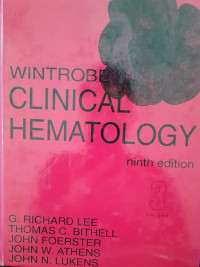 WINTROBES CLINICAL HEMATOLOGY : NINTH EDITION VOLUME 3