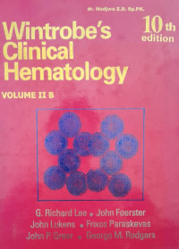 WINTROBES CLINICAL HEMATOLOGY: VOLUME IIB 10th EDITION