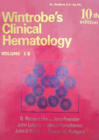 WINTROBES CLINICAL HEMATOLOGY: VOLUME IB 10th EDITION