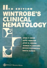 WINTROBES CLINICAL HEMATOLOGY:VOL IIA = 11 Th EDITION