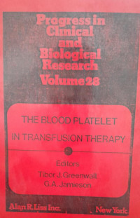 PROGRESS IN CLINICAL AND BIOLOGICAL RESEARCH VOLUME 28 : THE BLOOD PLATELET IN TRANSFUSION THERAPY