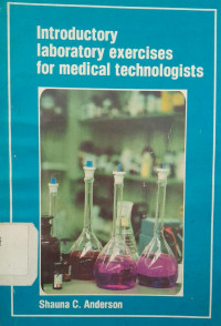 INTRODUCTORY LABORATORY EXERCISES FOR MEDICAL TECHNOLOGISTS