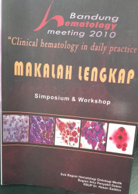 MAKALAH LENGKAP : CLINICAL HEMATOLOGY IN DAILY PRACTICE SIMPOSIUM & WORKSHOP