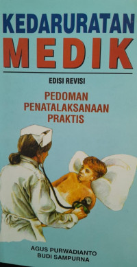 KEDARURATAN MEDIK : PEDOMAN PENATALAKSANAAN PRAKTIS