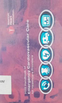 2010 HANDBOOK OF EMERGENCY CARDIOVASCULAR CARE FOR HEALTHCARE PROVIDERS