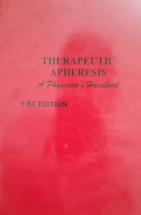 THERAPEUTIC APHERESIS : A PHYSICIANS HANDBOOK 1ST EDITION