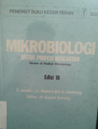 MIKROBIOLOGI UNTUK PROFESI KESEHATAN EDISI 16