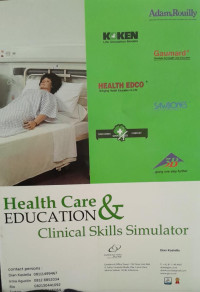 HEALTH CARE EDUCATION & CLINICAL SKILLS SIMULATOR