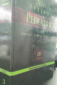 NELSON TEXTBOOK OF PEDIATRIC 3 : 18th edition (:) INTERNATIONAL EDITION