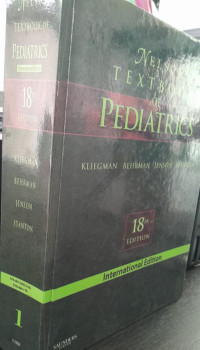 NELSON TEXTBOOK OF PEDIATRIC 1 : 18th edition (:) INTERNATIONAL EDITION