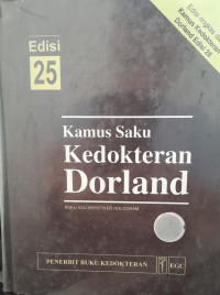 KAMUS SAKU KEDOKTERAN DORLAND : EDISI 25