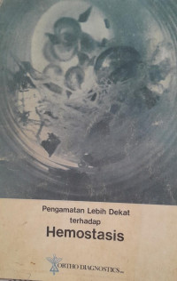 PENGAMATAN LEBIH DEKAT TERHADAP HEMOSTASIS