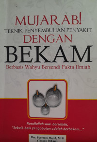 MUJARAB : TEKNIK PENYEMBUHAN PENYAKIT DENGAN BEKAM: BERBASIS WAHYU BERSENDI FAKTA ILMIAH