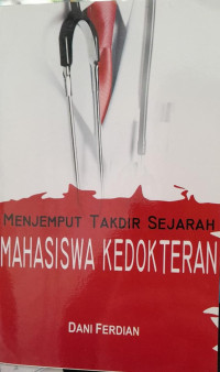 MENJEMPUT TAKDIR SEJARAH MAHASISWA KEDOKTERAN