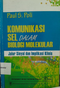 KOMUNIKASI SEL DALAM BIOLOGI MOLEKULAR : JALUR SINYAL DAN IMPLIKASI KLINIS