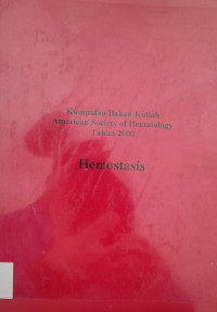 KUMPULAN BAHAN KULIAH AMERICAN SOCIETY OF HEMATOLOGY TAHUN 2000 : HEMOSTASIS