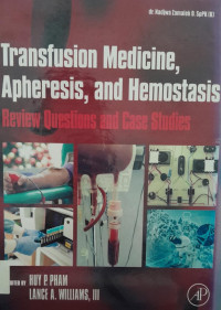 TRANSFUSION MEDICINE APHERESIS AND HEMOSTASIS : REVIEW QUESTIONS AND CASE STUDIES